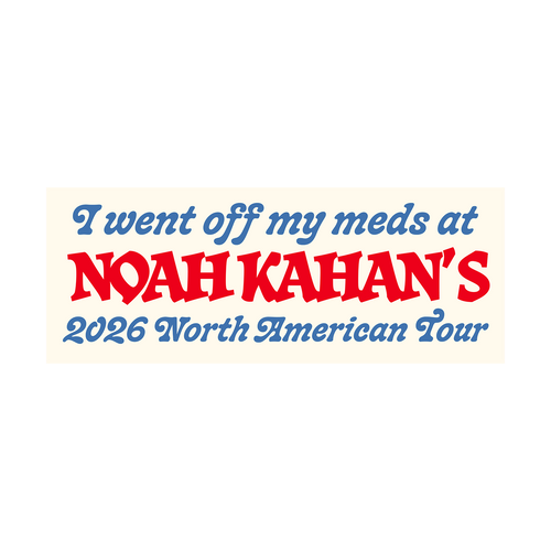 Off My Meds Bumper Sticker - Noah Kahan Official Website