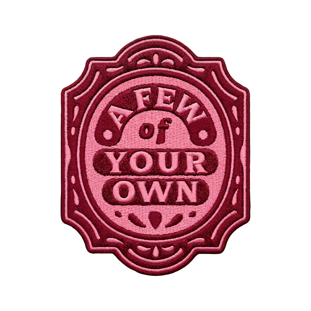 A Few Of Your Own Patch